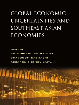 cover image of Global economic uncertainties and Southeast Asian economies
